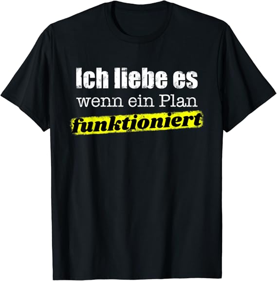 Ich Liebe Es Wenn Ein Plan Funktioniert TShirt Amazon.de Bekleidung